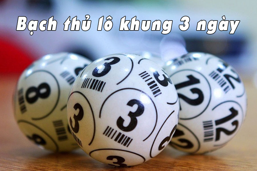 Khám phá cách bắt bạch thủ lô khung 3 ngày đánh là trúng
